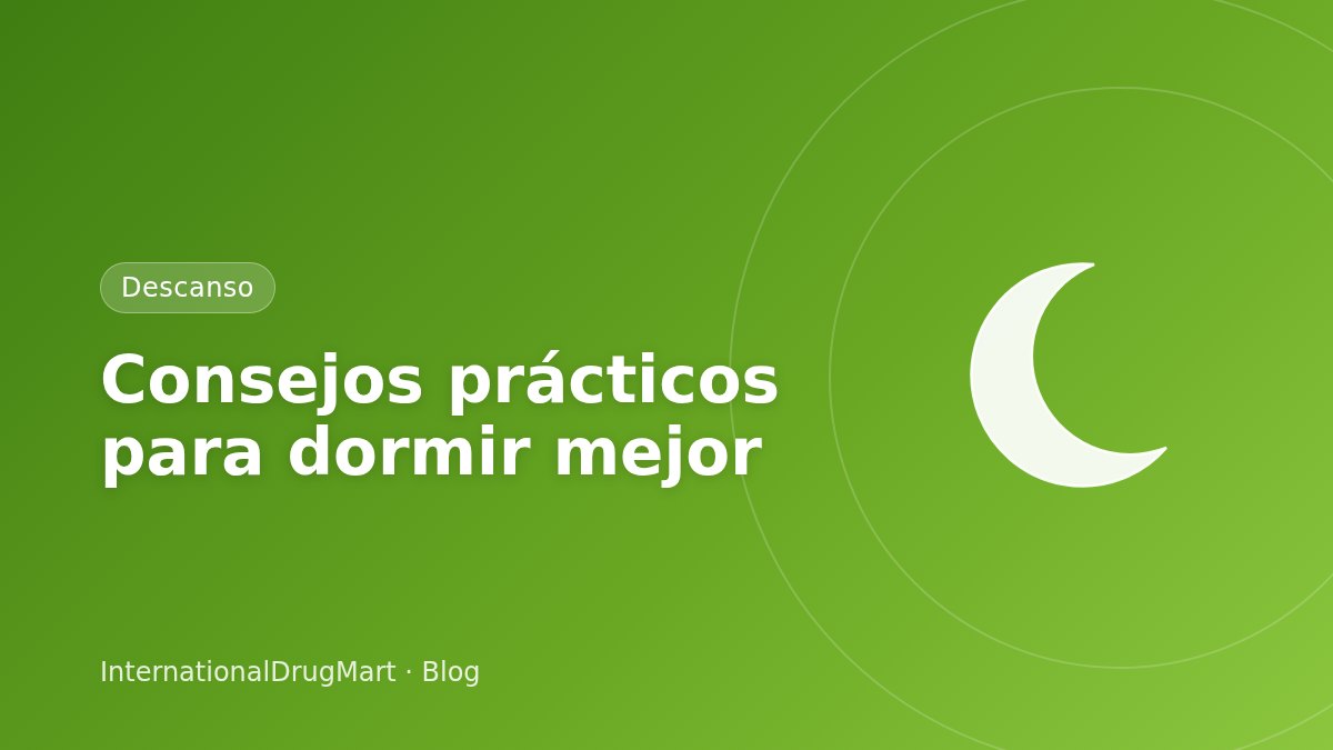 Consejos prácticos para dormir mejor